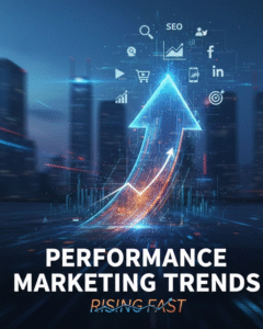 Performance Marketing Trends Rising Fast